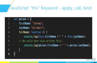 Copyright © 2015 Talentica Software (I) Pvt Ltd. All rightsCopyright © 2015 Talentica Software (I) Pvt Ltd. All rights
JavaScript “this” Keyword - apply, call, bind
 