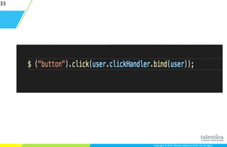 Copyright © 2015 Talentica Software (I) Pvt Ltd. All rightsCopyright © 2015 Talentica Software (I) Pvt Ltd. All rights
33
 
