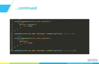 Copyright © 2015 Talentica Software (I) Pvt Ltd. All rightsCopyright © 2015 Talentica Software (I) Pvt Ltd. All rights
...continued
 