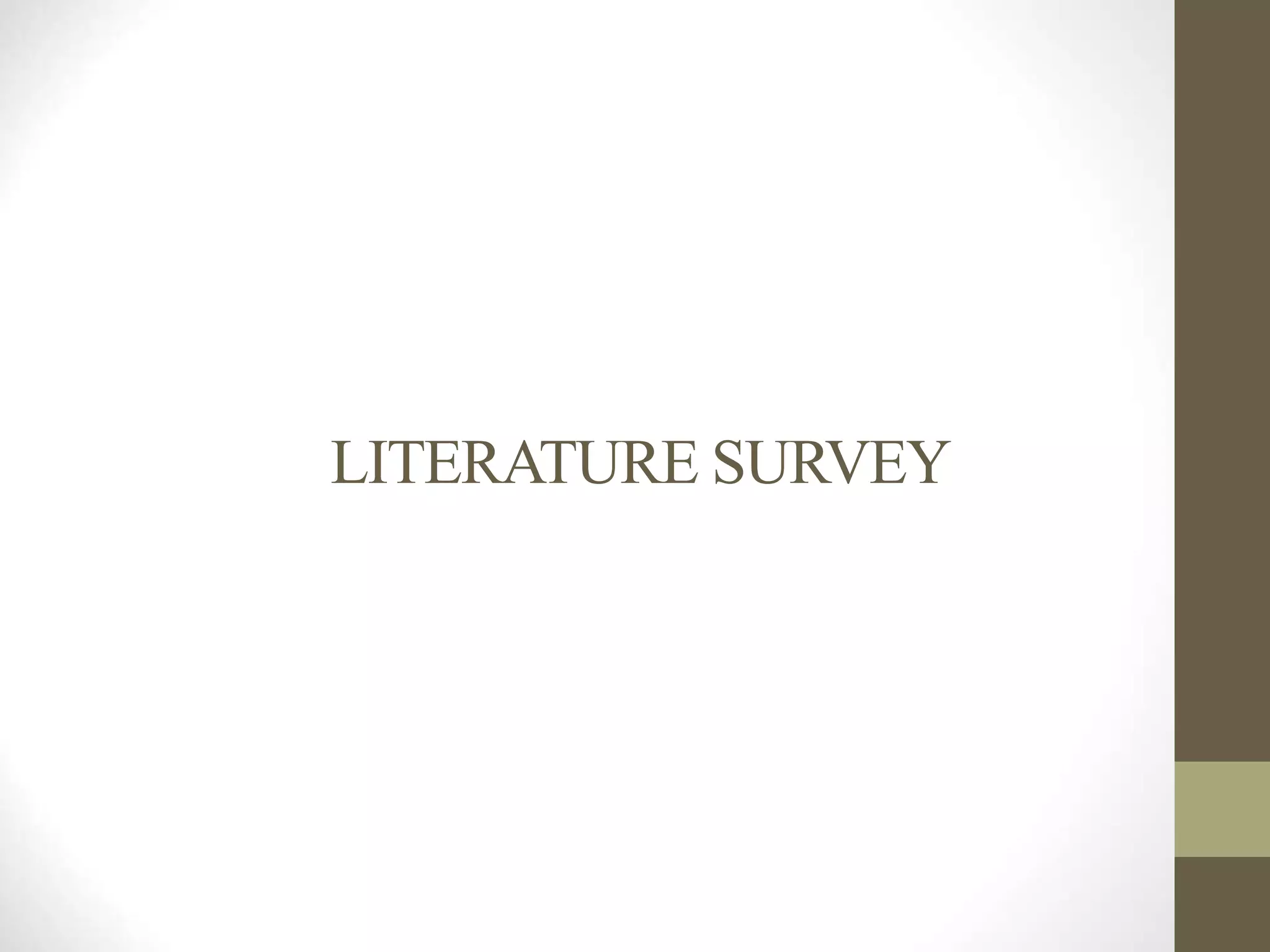 LITERATURE SURVEY
 
