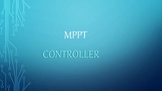 CONTROLLER
MPPT
 