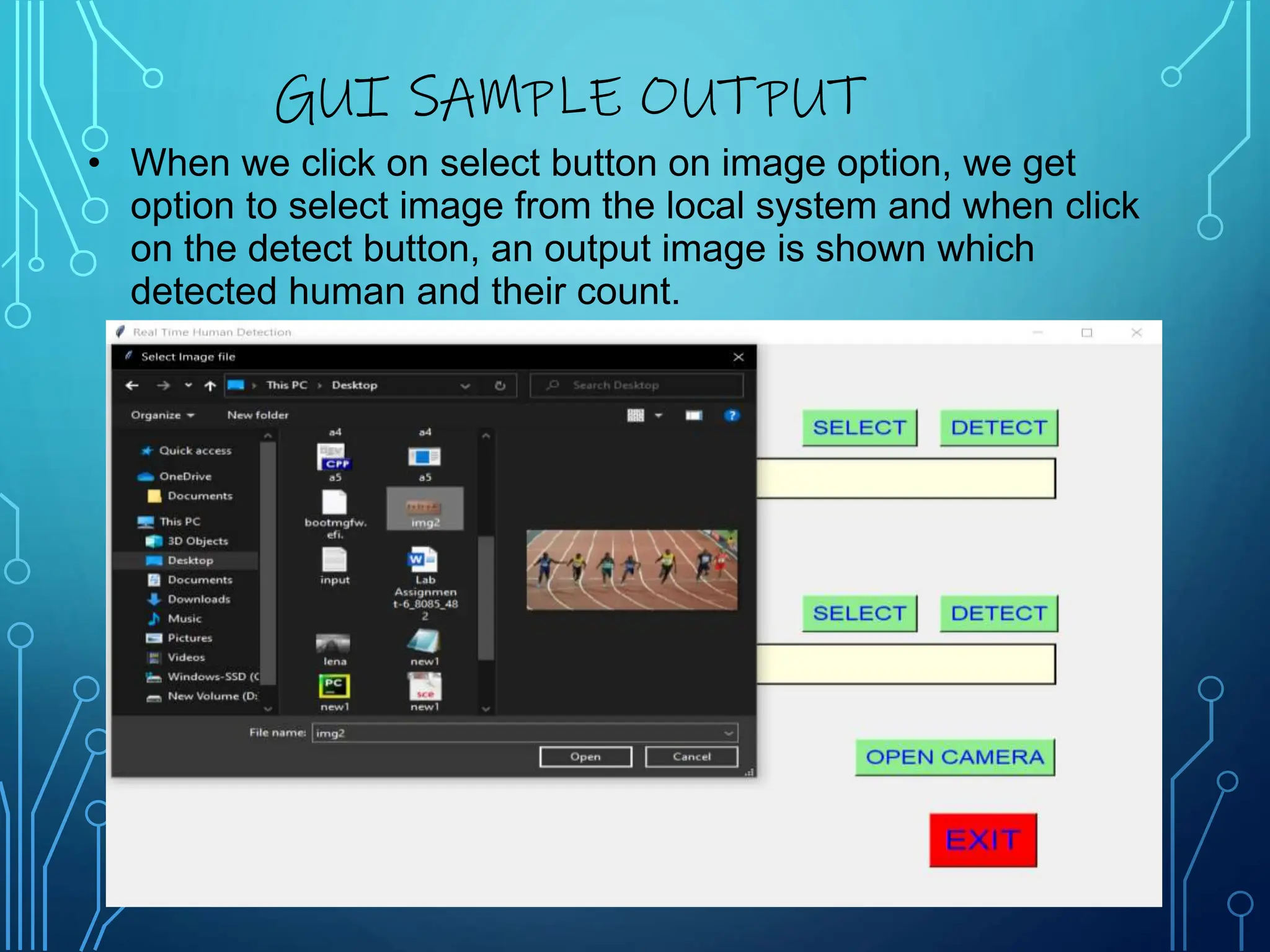 • When we click on select button on image option, we get
option to select image from the local system and when click
on the detect button, an output image is shown which
detected human and their count.
GUI SAMPLE OUTPUT
 