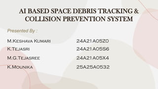 AI-Based Space Debris Tracking and Collision Prevention System Using ...