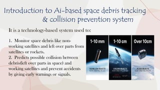 AI-Based Space Debris Tracking and Collision Prevention System Using ...
