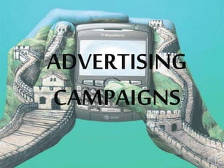 ADVERTISING
CAMPAIGNS
 