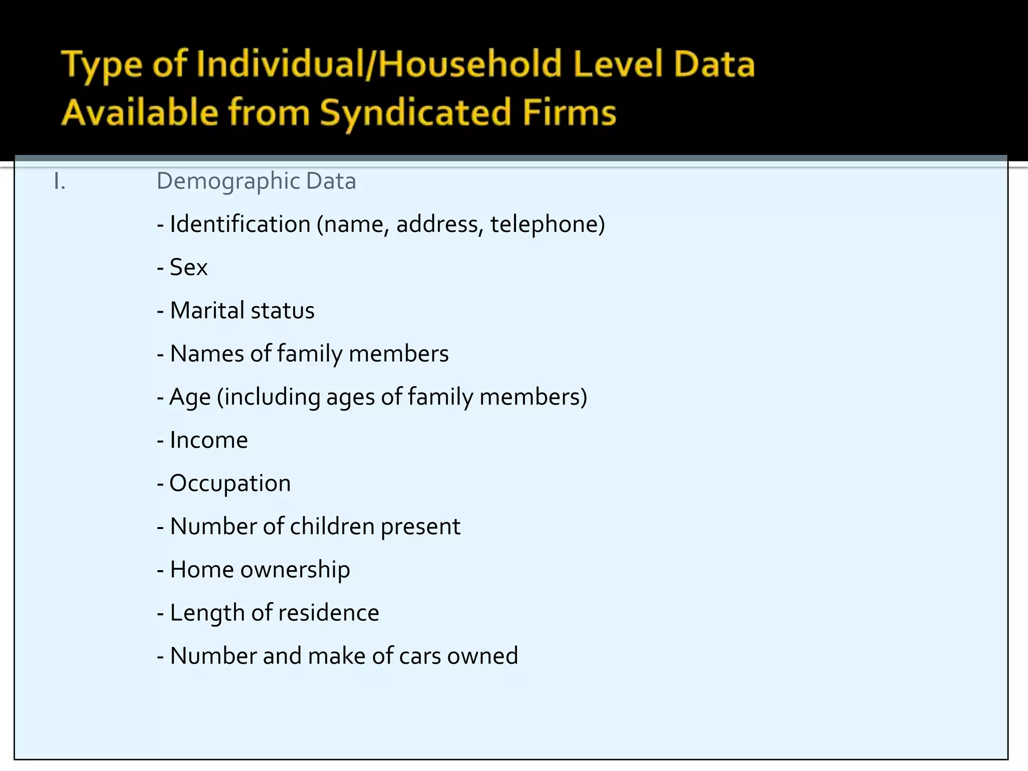A Comparison of Primary & Secondary DataPrimary DataSecondary DataCollection purpose	For the problem at hand	For other problemsCollection process	Very involved			Rapid & easyCollection cost		High				Relatively lowCollection time		Long				Short