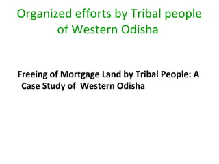Marginalization of Tribal People of Western Odisha and their Organized ...