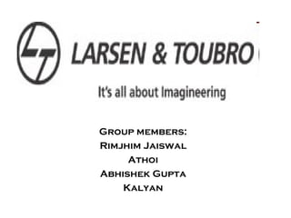 Group members: Rimjhim Jaiswal Athoi Abhishek Gupta Kalyan 