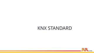 KNX STANDARD
 
