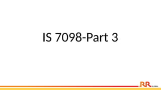 IS 7098-Part 3
 