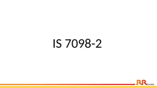 IS 7098-2
 