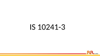 IS 10241-3
 