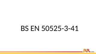BS EN 50525-3-41​
 
