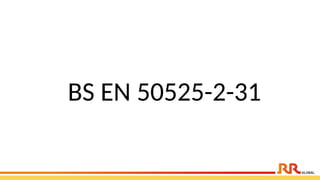 BS EN 50525-2-31​
 