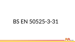 BS EN 50525-3-31​
 