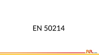 EN 50214
 