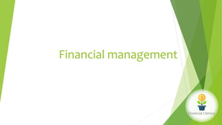 Financial management
 