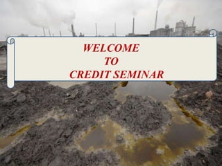 WELCOME
TO
CREDIT SEMINAR
 