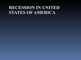 RECESSION IN UNITED STATES OF AMERICA  