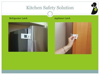 Kitchen Safety Solution
Refrigerator Latch Appliance Latch
 