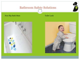 Bathroom Safety Solutions
Non Slip Bath Mats Toilet Lock
 