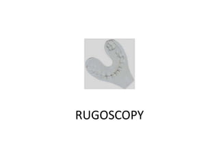 RUGOSCOPY
 