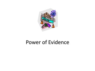 Power of Evidence
 