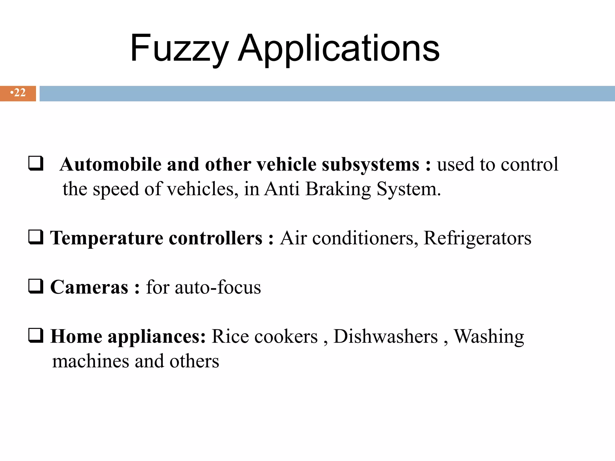 Crisp Set and Fuzzy Set6Classical set theory enumerates all element using A={a1,a2,a3,a4…,an}Set A can be represented by Characteristic functionμa(x)={    1   if element x belongs to the set A                  0  otherwise            }Example: Consider space X consisting of natural number<=12Prime={x contained in X | x is prime number={2,3,5,7,11}In fuzzy set theory elements have varying degrees of membershipA fuzzy set can be represented by:A={{ x, A(x) }} where, A(x) is the membership grade of a element x in fuzzy setSMALL={{1,1},{2,1},{3,0.9},{4,0.6},{5,0.4},{6,0.3},{7,0.2},{8,0.1},{9,0},{10,0},{11,0},{12,0}}