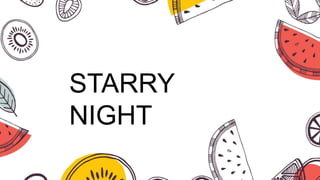 STARRY
NIGHT
 