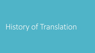History of Translation
 