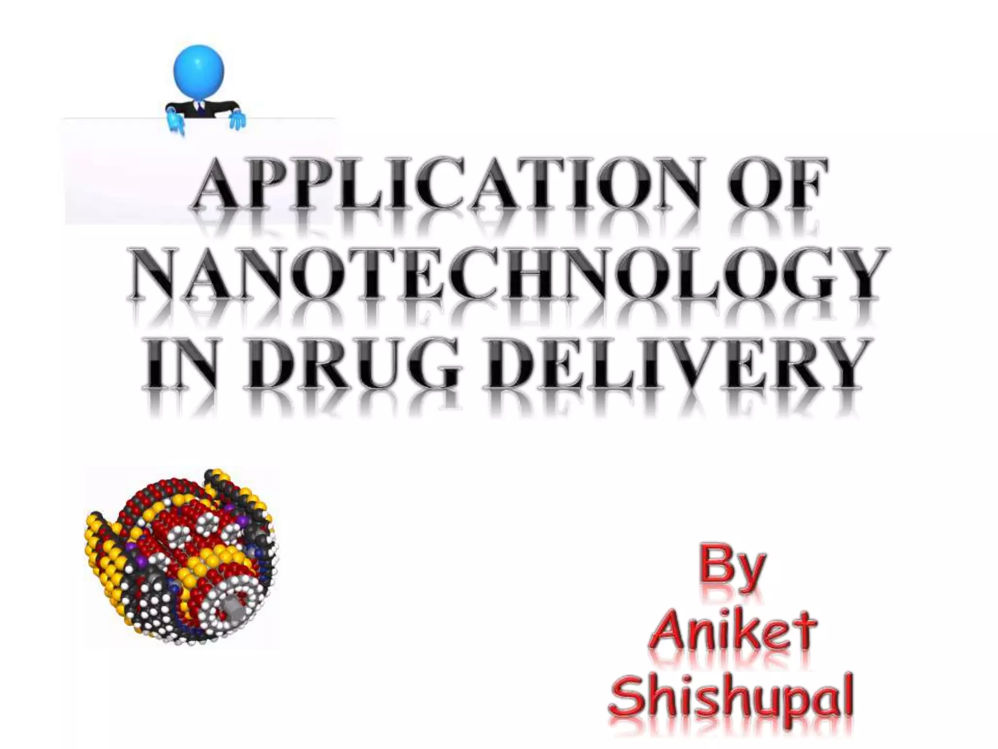 Applications of Nanotechnology in Drug Delivery | PPTX