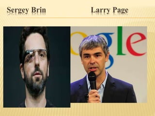 Sergey Brin Larry Page
 