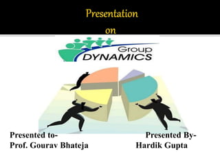 Presented to- Presented By-
Prof. Gourav Bhateja Hardik Gupta
 