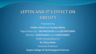 Presented by
Vicktor Ghosh and Sunipa Maity
Registration no:- 181240210105 and 181240210093
Roll No:- 12401918011 and 12401918023
Under the guidance of
Dr. Rana Datta
Assistant Professor
Gupta College of Technological Sciences
 
