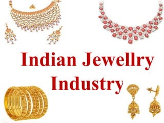 Indian Jewellry
   Industry
 