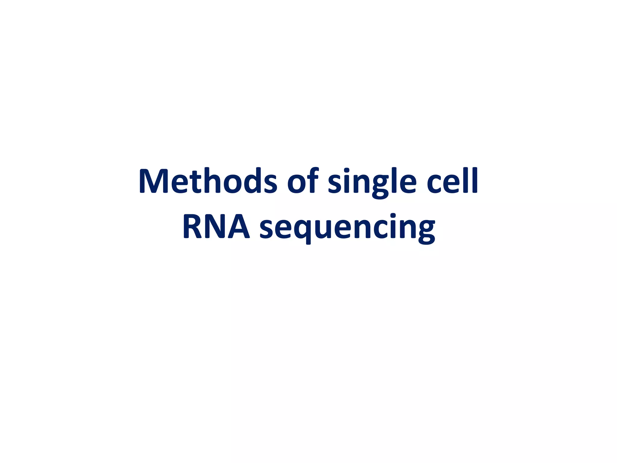 Methods of single cell
RNA sequencing
 