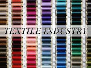 TEXTILE INDUSTRY 