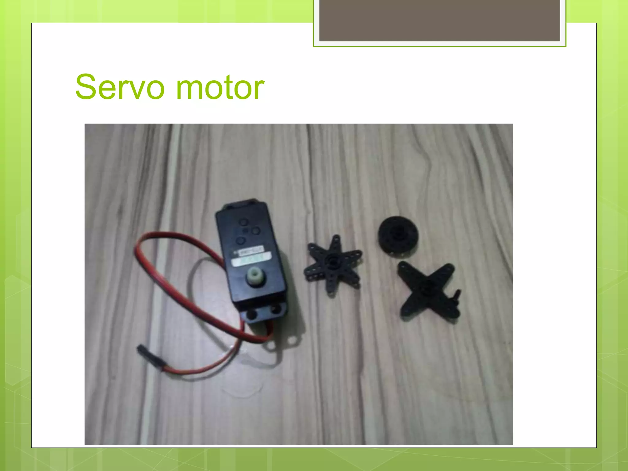 Servo motor
 