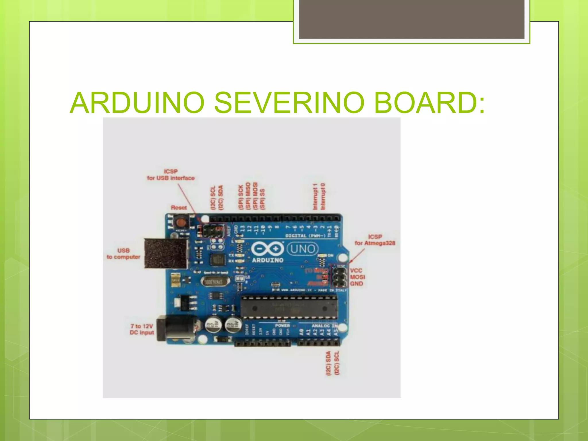 ARDUINO SEVERINO BOARD:
 