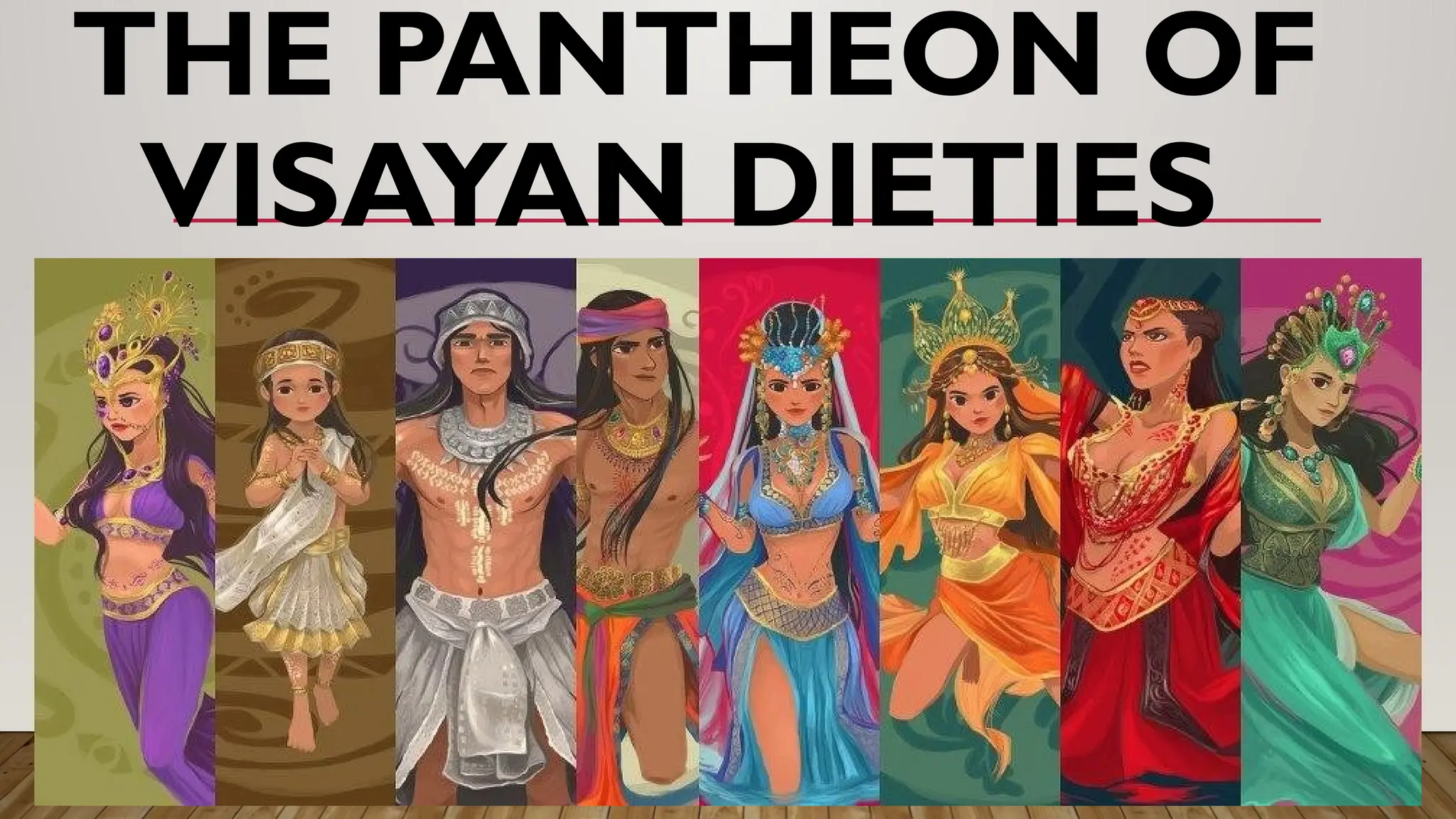 THE PANTHEON OF
VISAYAN DIETIES
 