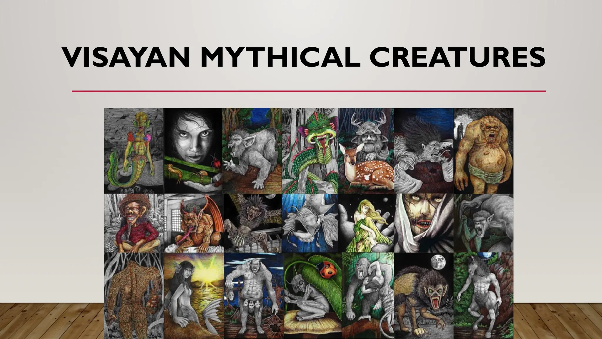VISAYAN MYTHICAL CREATURES
 