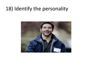 18) Identify the personality
 