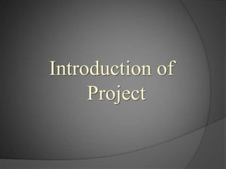 Introduction of Project