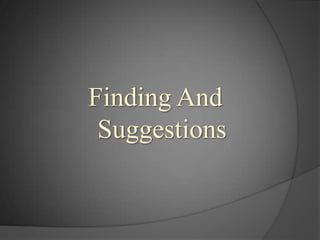 Finding And Suggestions