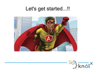 Let's get started...!!
 