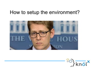 How to setup the environment?
 