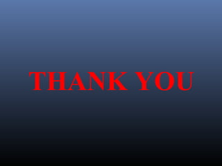 THANK YOU
 