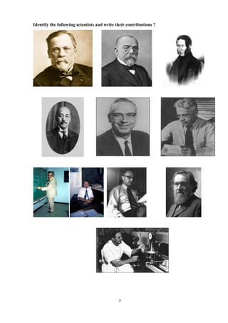 7
Identify the following scientists and write their contributions ?
 