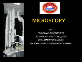 BY-
PRAVEEN KUMAR LITORIYA
REGISTRATION NO-Y-16273028
DEPARTMENTOF PHYSICS
DR. HARI SINGH GOURUNIVERSITY, SAGAR
 