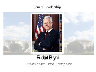 Senate Leadership Robert Byrd President Pro Tempore 